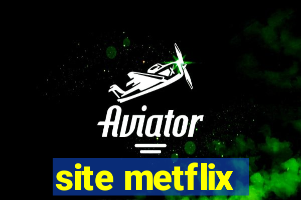 site metflix